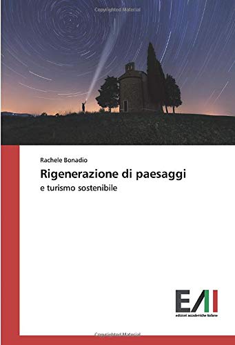 Rigenerazione di paesaggi: e turismo sostenibile