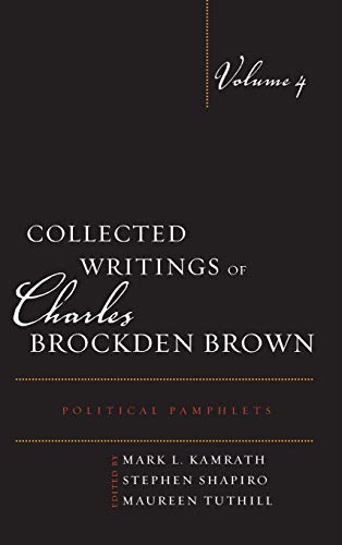 Collected Writings of Charles Brockden Brown: Political Pamphlets, Volume 4