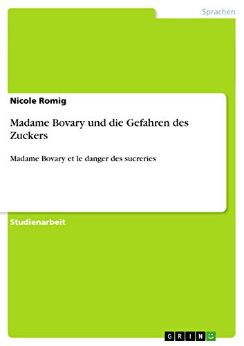 Madame Bovary und die Gefahren des Zuckers: Madame Bovary et le danger des sucreries