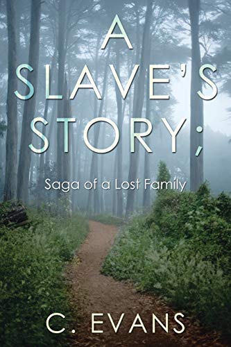A Slave’s Story; Saga of a Lost Family