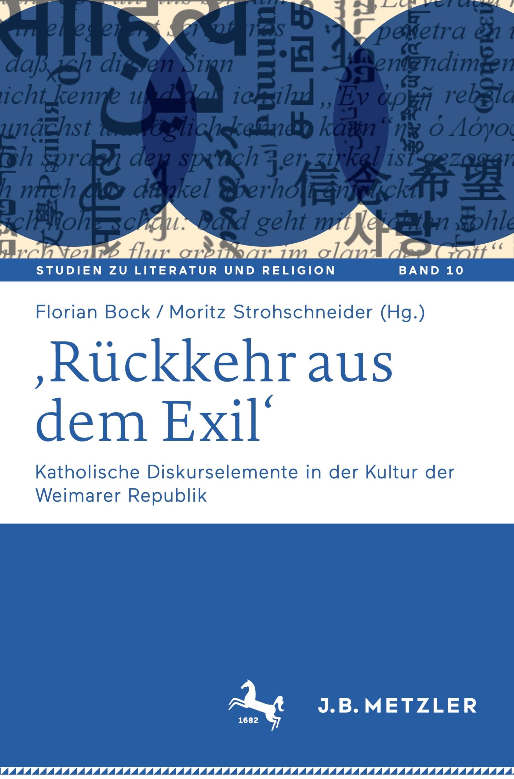 ‚Rückkehr aus dem Exil‘: Katholische Diskurselemente in der Kultur der Weimarer Republik (Studien zu Literatur und Religion / Studies on Literature and Religion, 10, Band 10)