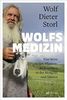 Wolfsmedizin: Eine Reise zu den Pflanzenheilkundigen in der Mongolei und Sibirien