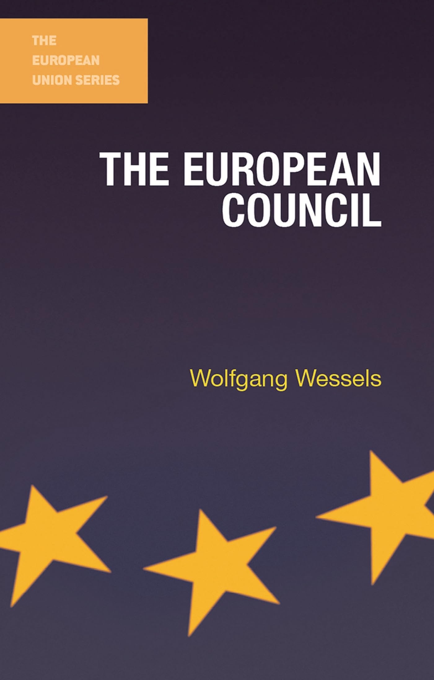 The European Council (The European Union Series)