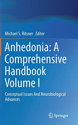 Anhedonia: A Comprehensive Handbook Volume I: Conceptual Issues And Neurobiological Advances