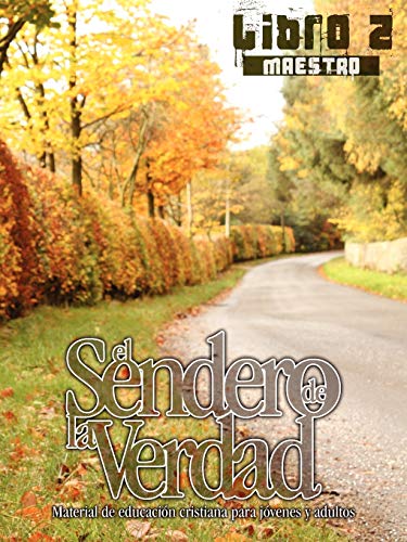 El Sendero de la Verdad, Libro 2 (Maestro): Material de Educación Cristiana para Jóvenes y Adultos