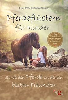 Pferdeflüstern für Kinder: So werden Pferde zu deinen besten Freunden