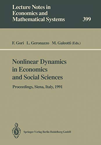 Nonlinear Dynamics in Economics and Social Sciences: Proceedings of the Second Informal Workshop, Held at the Certosa di Pontignano, Siena, Italy, May ... and Mathematical Systems, 399, Band 399)