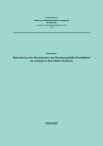 Hafenbauten der Bauindustrie der Bundesrepublik Deutschland im Ausland in den letzten 10 Jahren (Jahrbuch der Hafenbautechnischen Gesellschaft)