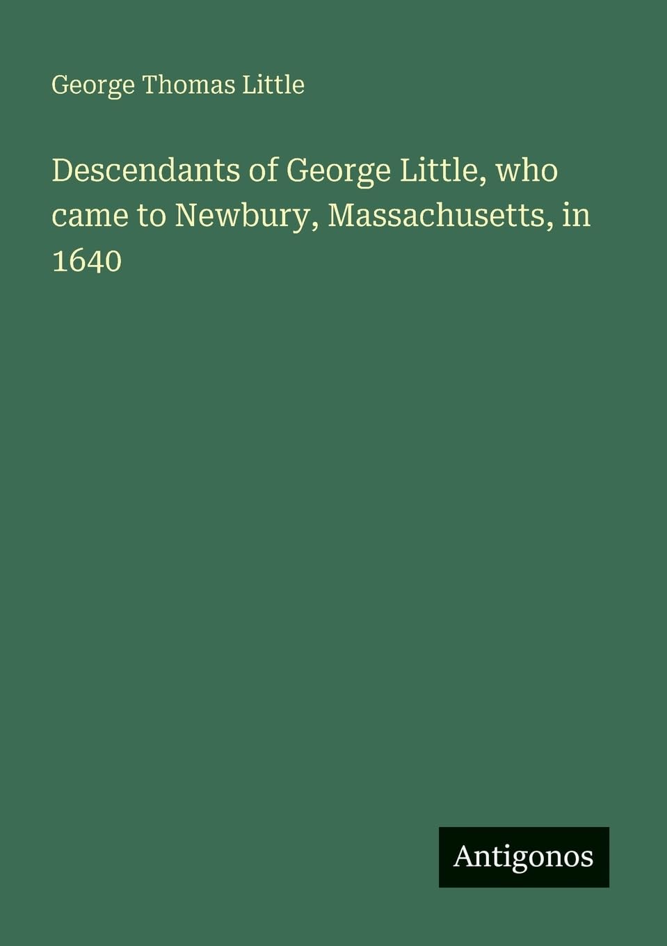 Descendants of George Little, who came to Newbury, Massachusetts, in 1640