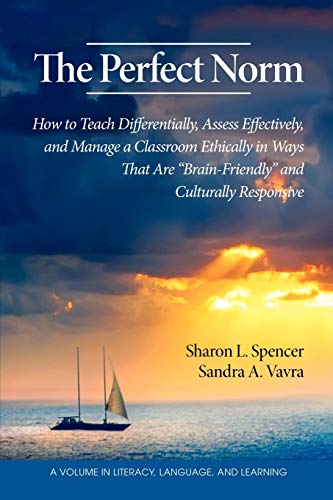 The Perfect Norm: How to Teach Differentially, Assess Effectively, and Manage a Classroom Ethically in Ways That Are: How to Teach Differentially, ... (PB) (Literacy, Language and Learning)