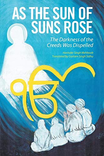 As the Sun of Suns Rose: The Darkness of the Creeds Was Dispelled