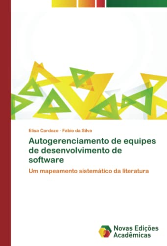 Autogerenciamento de equipes de desenvolvimento de software: Um mapeamento sistemático da literatura