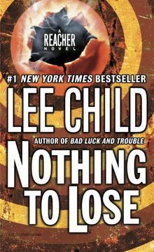 Nothing to Lose: A Jack Reacher Novel