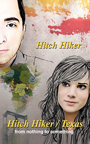 The Hitch Hiker/Texas: From Nothing To Something