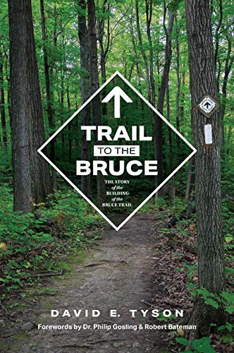 Trail to the Bruce: The Story of the Building of the Bruce Trail