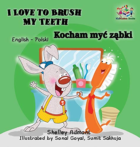 I Love to Brush My Teeth: English Polish Bilingual Book (English Polish Bilingual Collection)