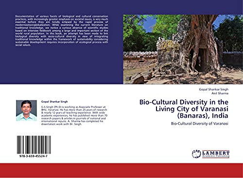 Bio-Cultural Diversity in the Living City of Varanasi (Banaras), India: Bio-Cultural Diversity of Varanasi