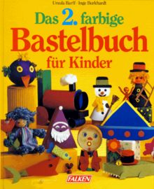 Das 2. farbige Bastelbuch für Kinder von Barff, Ursula, Burkhardt, Ingeborg | Buch | Zustand gut
