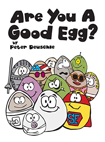 Are You A Good Egg?: An Uplifting Story About Feelings, Moods and Self-esteem (Good Egg World, Band 1)