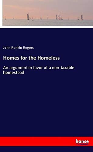 Homes for the Homeless: An argument in favor of a non-taxable homestead