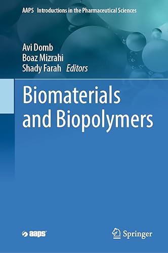 Biomaterials and Biopolymers (AAPS Introductions in the Pharmaceutical Sciences, 7, Band 7)