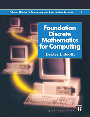 Foundation Discrete Mathematics for Computing (Tutorial Guides in Computing and Information Systems)