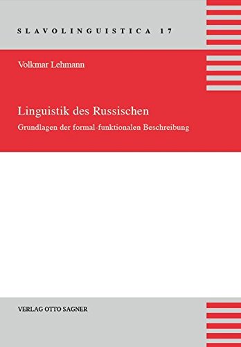 Linguistik des Russischen: Grundlagen der formal-funktionalen Beschreibung. (Slavolinguistica)