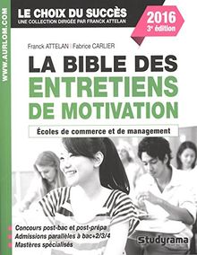 La bible des entretiens de motivation : écoles de commerce et de management