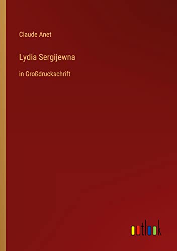 Lydia Sergijewna: in Großdruckschrift