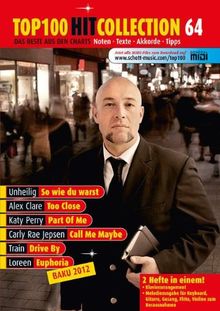 Top 100 Hit Collection 64: 6 Chart-Hits: So wie du warst - Too Close - Part Of Me - Call Me Maybe - Drive By - Euphoria (Baku 2012). Noten für Klavier und Keyboard.. Band 64. Klavier / Keyboard.