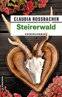 Steirerwald: Sandra Mohrs 13. Fall (Kriminalromane im GMEINER-Verlag)