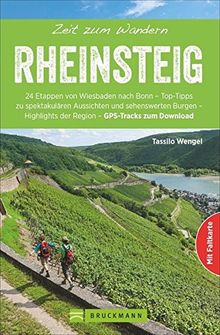 Wanderführer Rheinsteig: Zeit zum Wandern Rheinsteig. Die 40 schönsten Wanderungen und Touren am Rheinsteig, ausführlich beschrieben mit GPS-Tracks, Wander-Klassikern und stillen Pfaden.