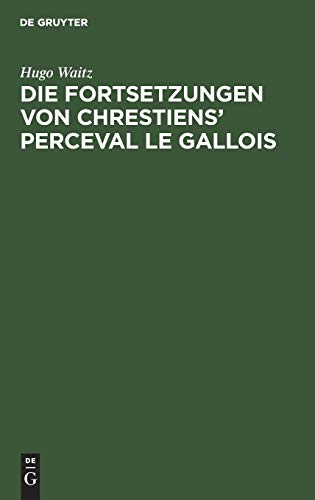 Die Fortsetzungen von Chrestiens' Perceval le Gallois: Nach den Pariser Handschriften
