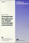 Strategisches Management von Projektentwicklungsunternehmen