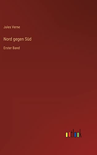 Nord gegen Süd: Erster Band