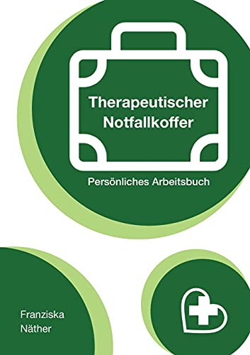 Therapeutischer Notfallkoffer: Persönliches Arbeitsbuch