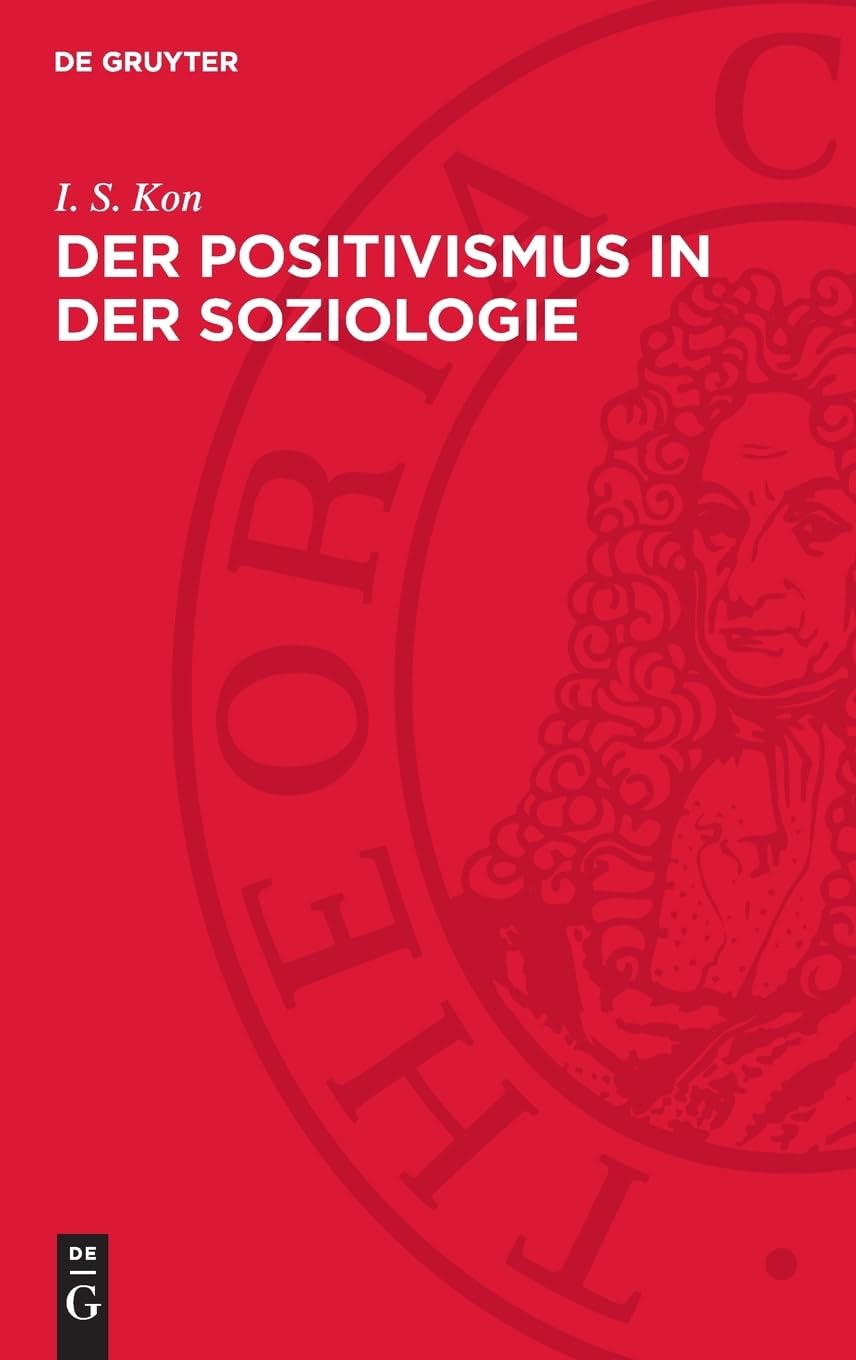 Der Positivismus in der Soziologie: Geschichtlicher Abriß