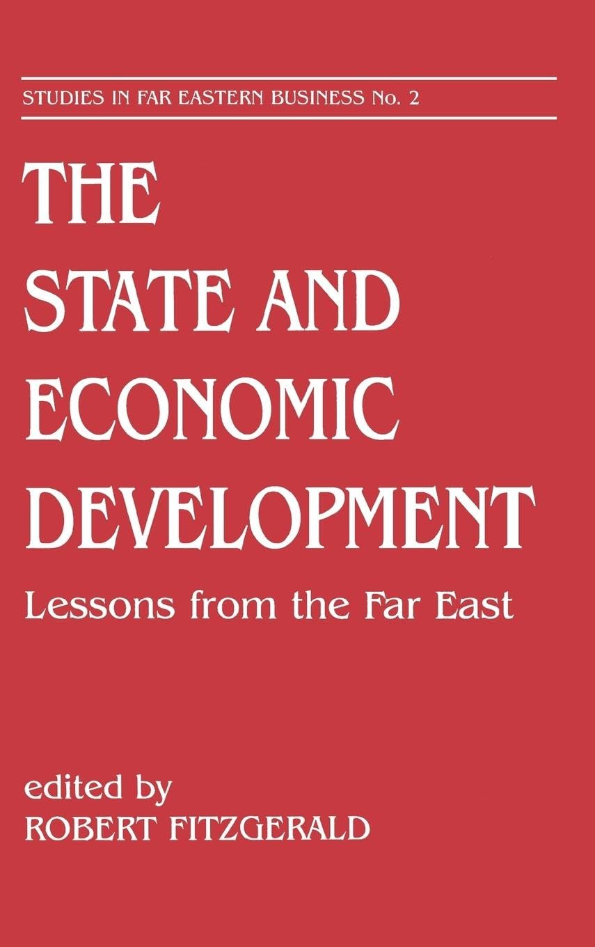 The State and Economic Development: Lessons from the Far East (Studies in Far Eastern Business, Band 2)