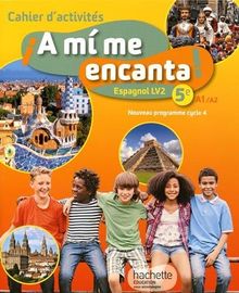 A mi me encanta !, 5e, A1-A2 : espagnol LV2 : cahier d'activités