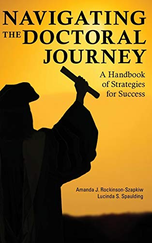 Navigating the Doctoral Journey: A Handbook of Strategies for Success