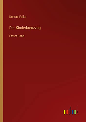 Der Kinderkreuzzug: Erster Band
