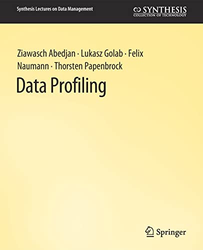 Data Profiling (Synthesis Lectures on Data Management)