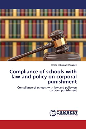Compliance of schools with law and policy on corporal punishment: Compliance of schools with law and policy on corporal punishment