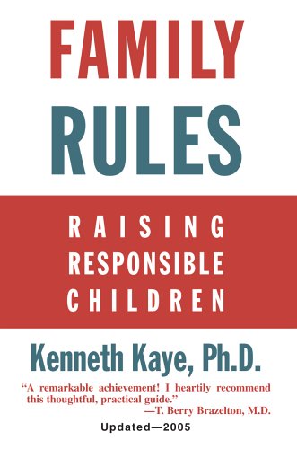 F A M I L Y R U L E S: RAISING RESPONSIBLE CHILDREN: 2005 Edition