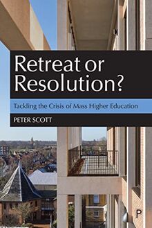 Retreat or Resolution?: Tackling the Crisis of Mass Higher Education