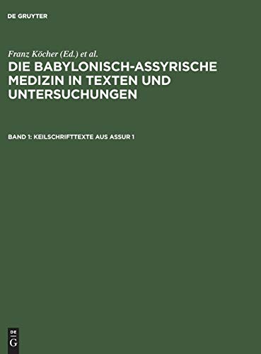 Keilschrifttexte aus Assur 1 (Die babylonisch-assyrische Medizin in Texten und Untersuchungen, Band 1)