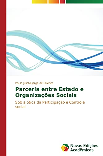 Parceria entre Estado e Organizações Sociais: Sob a ótica da Participação e Controle social