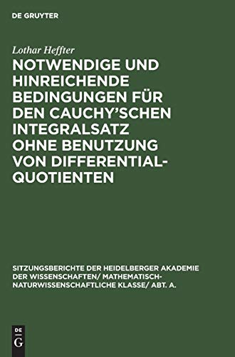 Notwendige und hinreichende Bedingungen für den Cauchy'schen Integralsatz ohne Benutzung von Differentialquotienten: Seinem lieben Freunde Oskar Bolza ... Wissenschaften, 1932, 5, Band 1932)