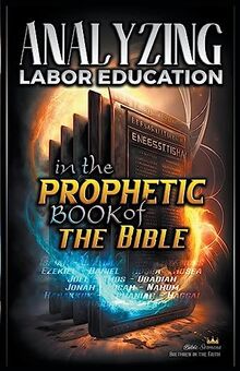 Analyzing Labor Education in the Prophetic Books of the Bible (The Education of Labor in the Bible)