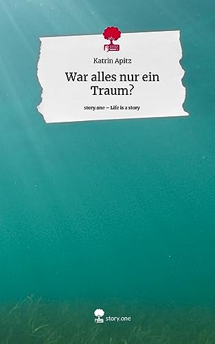 War alles nur ein Traum?. Life is a Story - story.one